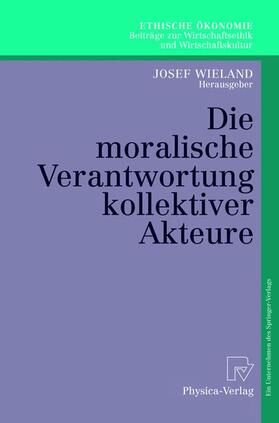 Die moralische Verantwortung kollektiver Akteure