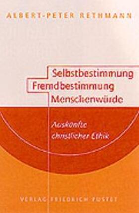 Selbstbestimmung - Fremdbestimmung - Menschenwürde