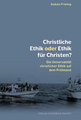 Frieling, G: Christliche Ethik oder Ethik für Christen?