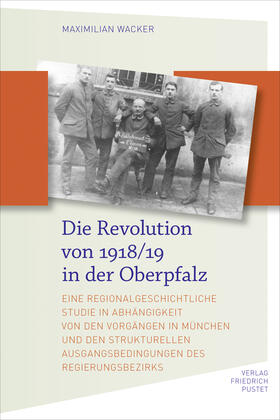 Wacker, M: Revolution von 1918/19 in der Oberpfalz