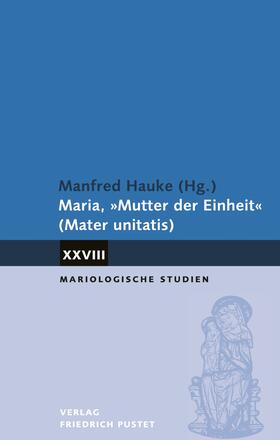 Maria, "Mutter der Einheit" (Mater unitatis)