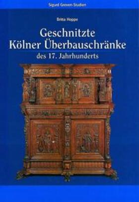 Geschnitzte Kölner Überbauschränke des 17. Jahrhunderts
