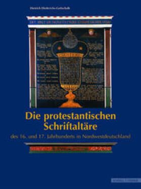 Die protestantischen Schriftaltäre des 16. und 17. Jahrhunderts in Nordwestdeutschland
