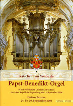 Festschrift zur Weihe der Papst-Benedikt-Orgel