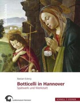 Botticelli in Hannover. Spätwerk und Werkstatt
