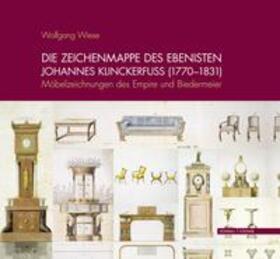 Die Zeichenmappe des Ebenisten Johannes Klinckerfuss (1770-1831)