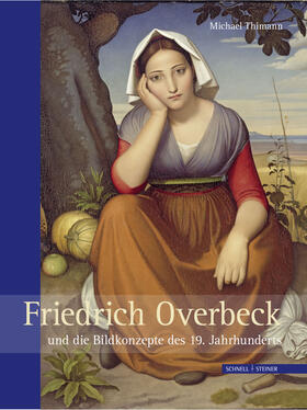 Friedrich Overbeck und die Bildkonzepte des 19. Jahrhunderts