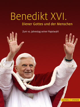 Benedikt XVI. – Diener Gottes und der Menschen