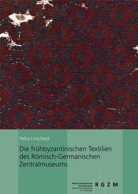Die frühbyzantinischen Textilien des Römisch-Germanischen Zentralmuseums