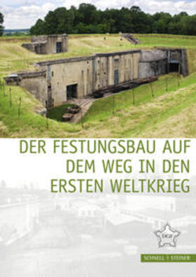Festungsbau auf dem Weg in den Ersten Weltkrieg