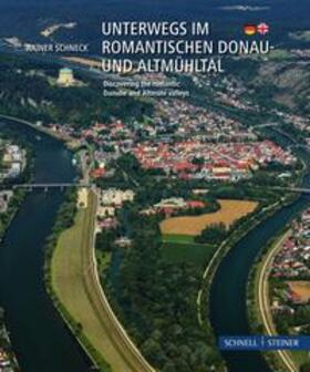 Schneck, R: Unterwegs im romantischen Donau- und Altmühl
