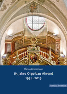 Zimmermann, M: 65 Jahre Orgelbau Ahrend1954-2019