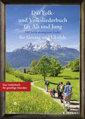 Das Folk- und Volksliederbuch für Alt und Jung. Gesang und Ukulele Liederbuch