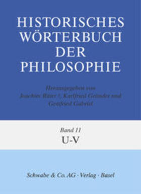 Historisches Wörterbuch der Philosophie (HWPH). Band 11, U-V