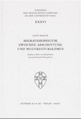 Migrationspolitik zwischen Abschottung und Multikulturalismus