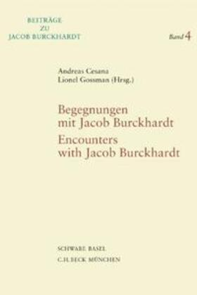 Begegnungen mit Jacob Burckhardt - Encounters with Jacob Burckhardt