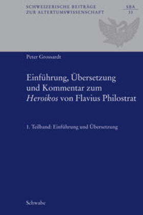 Einführung, Übersetzung und Kommentar zum "Heroikos" von Flavius Philostrat