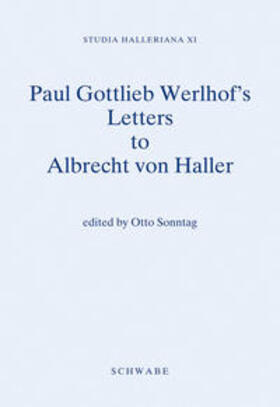 Studia Halleriana / Paul Gottlieb Werlhof's Letters to Albrecht von Haller