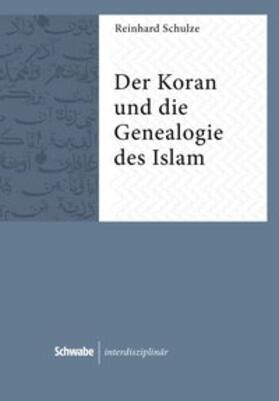 Schulze, R: Koran und die Genealogie des Islam