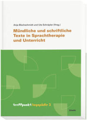 Mündliche und schriftliche Texte in Sprachtherapie und Unterricht