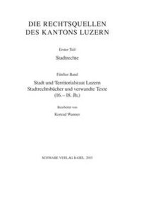 Stadt und Territorialstaat Luzern: Stadtrechte und verwandte Texte