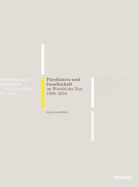 Psychiatrie und Gesellschaft im Wandel der Zeit 1900-2016