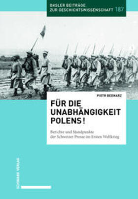 Bednarz, P: Für die Unabhängigkeit Polens!