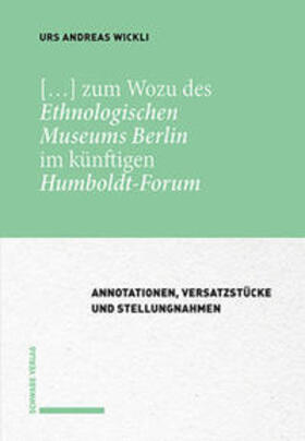 Wickli, U: [...] zum Wozu des Ethnologischen Museums Berlin