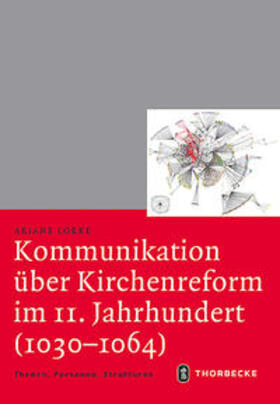 Lorke, A: Kommunikation über Kirchenreform im 11. Jahrhunder