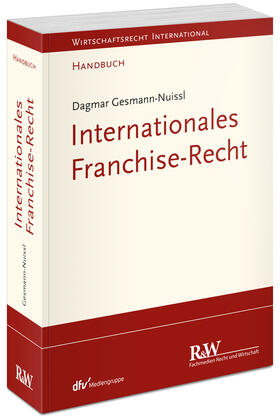 Gesmann-Nuissl, D: Internationales Franchise-Recht