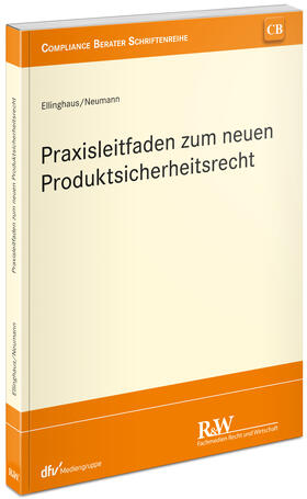 Praxisleitfaden zum neuen Produktsicherheitsrecht