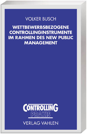 Wettbewerbsbezogene Controllinginstrumente im Rahmen des New Public Management