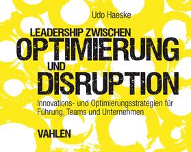 Leadership zwischen Optimierung und Disruption