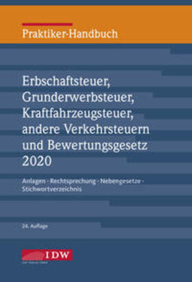 Praktiker-Handbuch Erbschaftsteuer ,Grunderwerbsteuer,Kraftfahrzeugsteuer,andere Verkehrsteuern und Bewertungsgesetz 2020