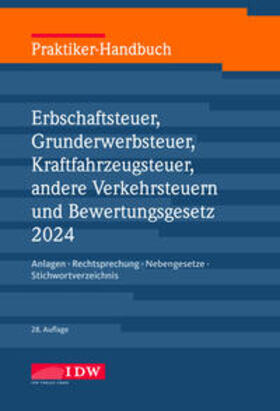 Praktiker-Handbuch Erbschaftsteuer, Grunderwerbsteuer, Kraftfahrzeugsteuer, Andere Verkehrsteuern 2024 Bewertungsgesetz