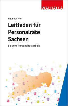 Wolf, H: Leitfaden für Personalräte Sachsen