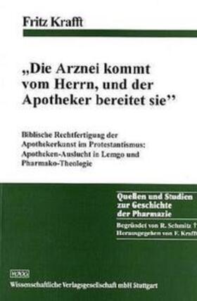 "Die Arznei kommt vom Herrn und der Apotheker bereitet sie"