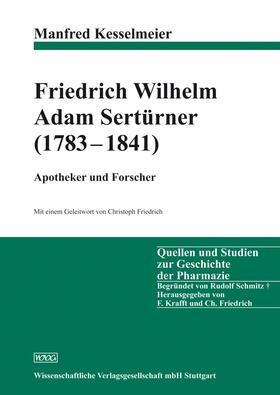 Friedrich Wilhelm Adam Sertürner (1783-1841) - Apotheker und Forscher