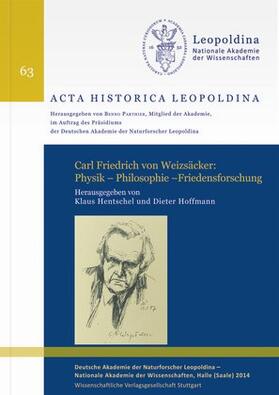 Carl Friedrich von Weizsäcker: Physik - Philosophie - Friedensforschung