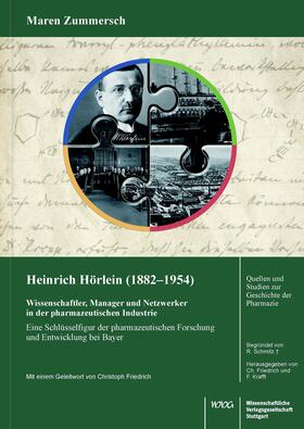 Heinrich Hörlein (1882-1954) Wissenschaftler, Manager und Netzwerker in der Pharmazeutischen Industrie