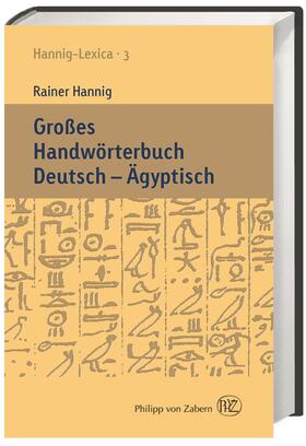 Hannig: Gr. Handwtb. Deutsch/Ägyptisch (2800-950 v. Chr.)