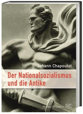 Chapoutot, J: Nationalsozialismus und die Antike