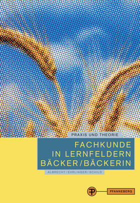 Fachkunde in Lernfeldern Bäcker/Bäckerin