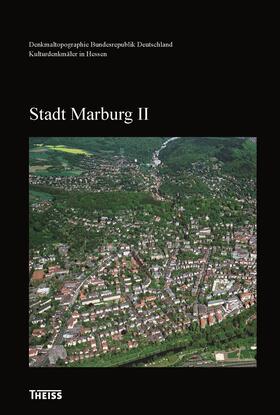 Kulturdenkmäler Hessen. Stadt Marburg II