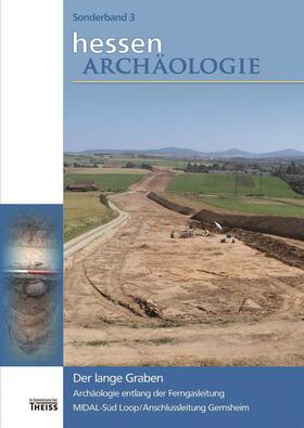 hessenARCHÄOLOGIE Sonderband 3. Der lange Graben