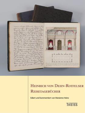 Heinrich von Dehn-Rotfelser. Reisetagebücher