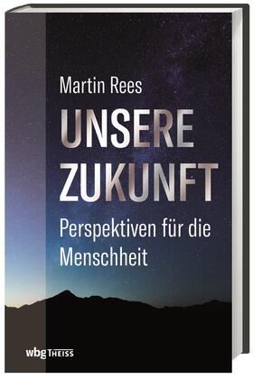 Rees, M: Unsere Zukunft