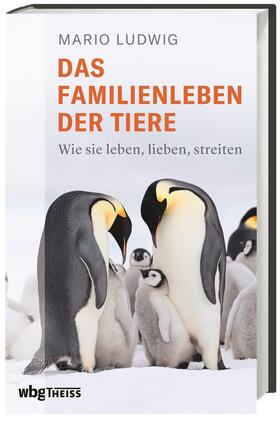 Ludwig, M: Familienleben der Tiere