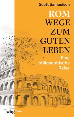 Samuelson, S: Rom - Wege zum guten Leben