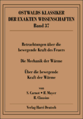 Betrachtungen über die bewegende Kraft des Feuers (Carnot, Mayer, Clausius)